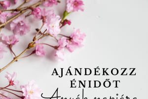 Ajándékozz énidőt anyák napjára